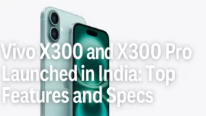 Vivo X300 and X300 Pro Launched in India